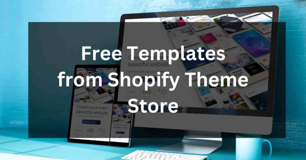 Where would you be able to Download Free Shopify Themes